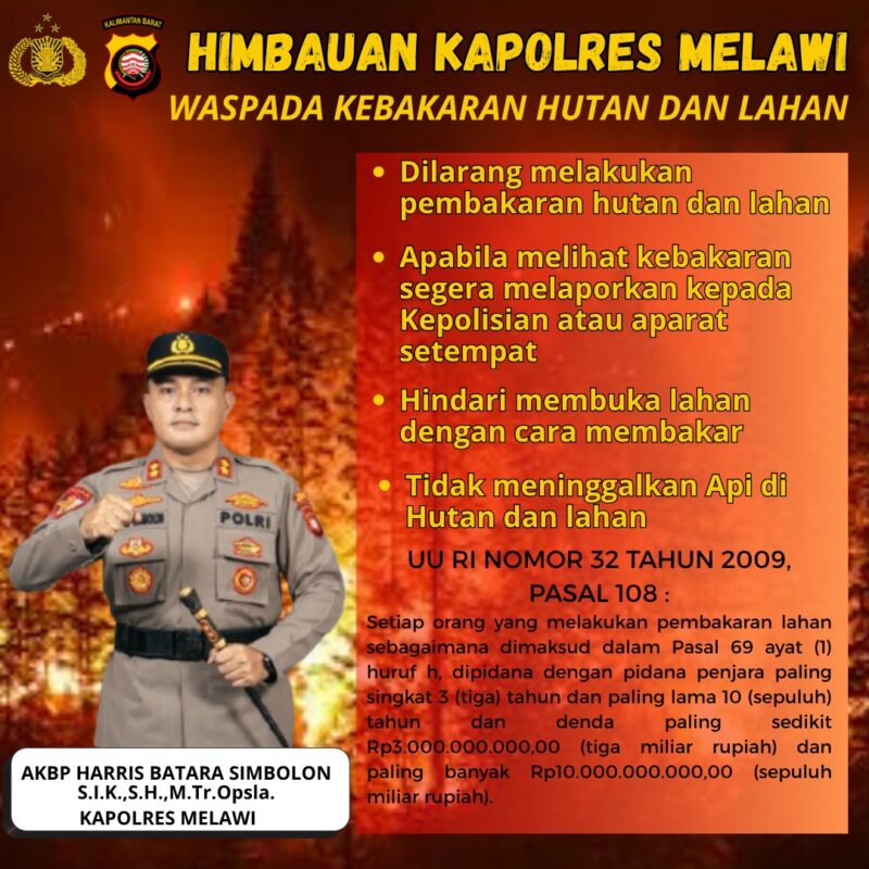 Foto : Kapolres Melawi Polda Kalbar AKBP Harris Batara Simbolon, S.I.K., S.H.,M.Tr.Opsla memberikan himbauan dan waspada karhutla